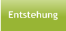 Entstehung